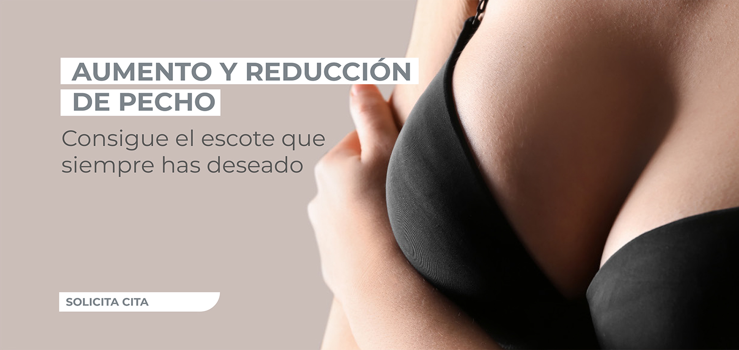 Aumento y reducción de pecho